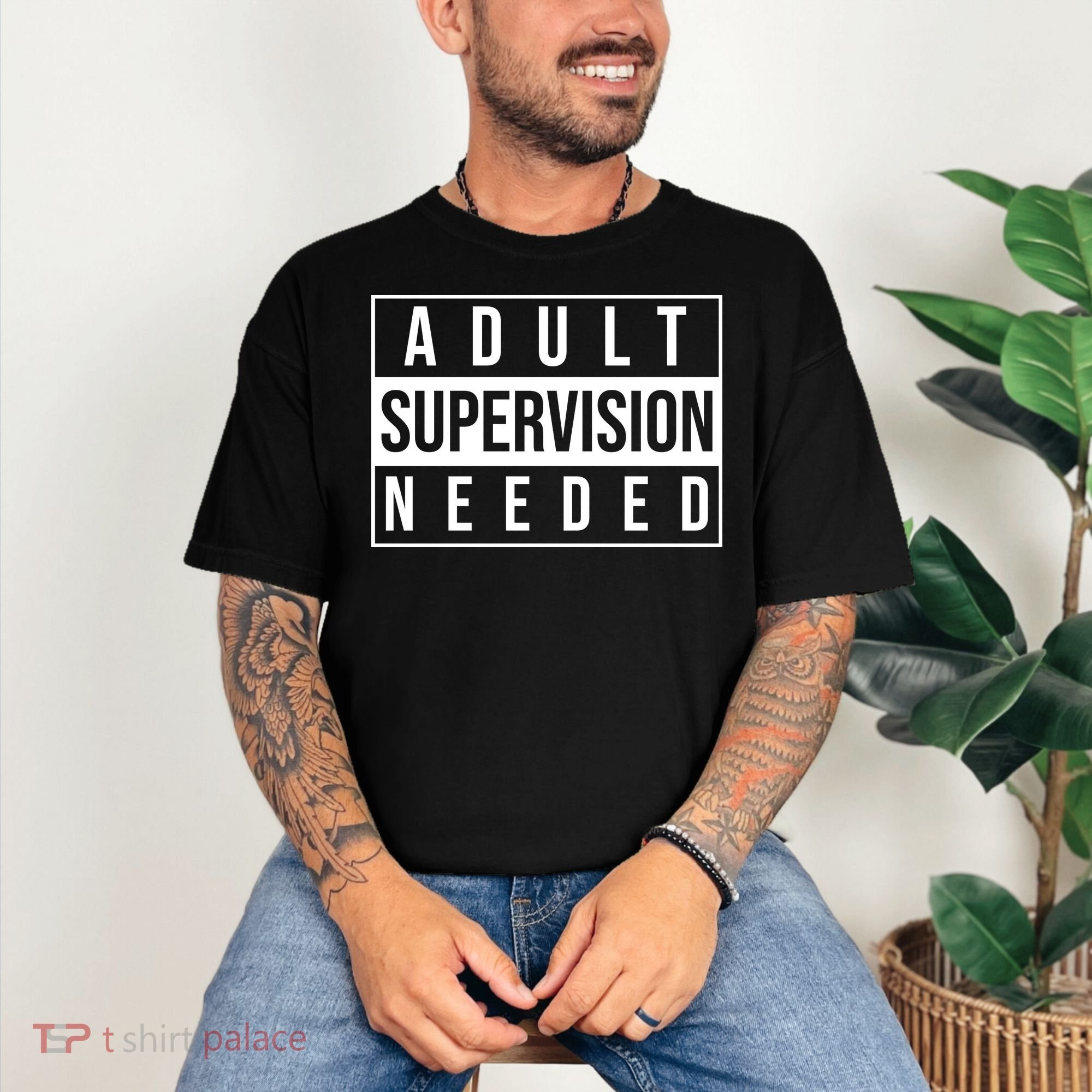 Adult Supervision Needed Funny Gift Comfort Colors T-Shirt
