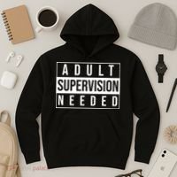 Adult Supervision Needed Funny Gift Hoodie thumb 3