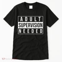 Adult Supervision Needed Funny Gift Tall T-Shirt thumb 0