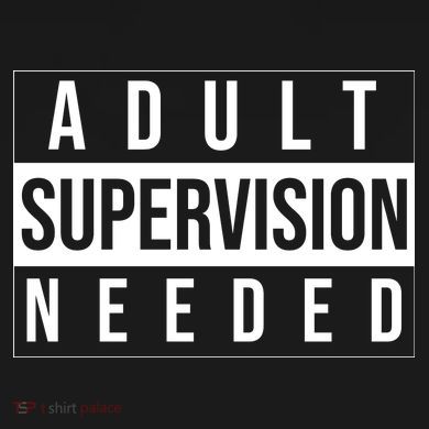 Adult Supervision Needed Funny Gift Button