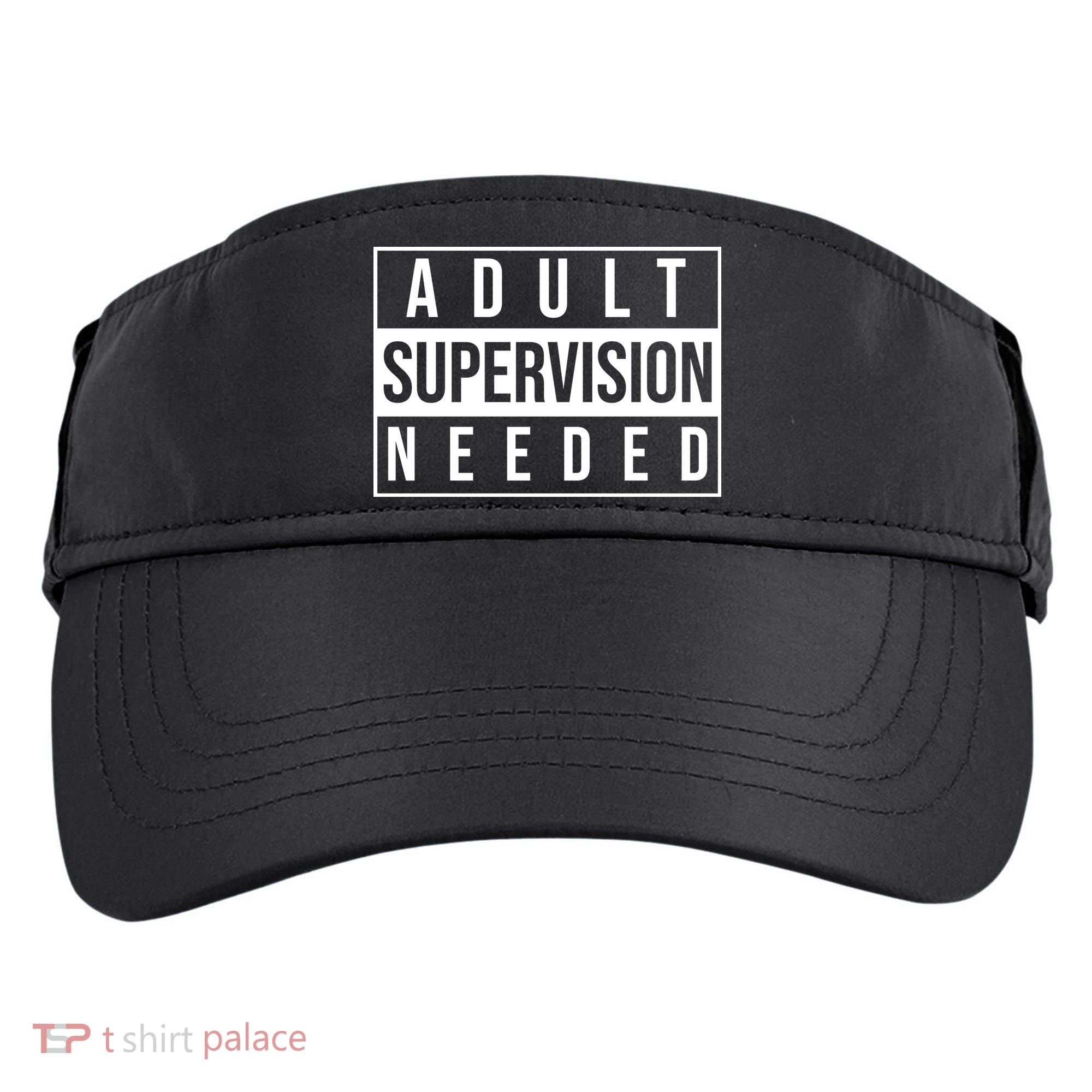 Adult Supervision Needed Funny Gift Adult Drive Performance Visor