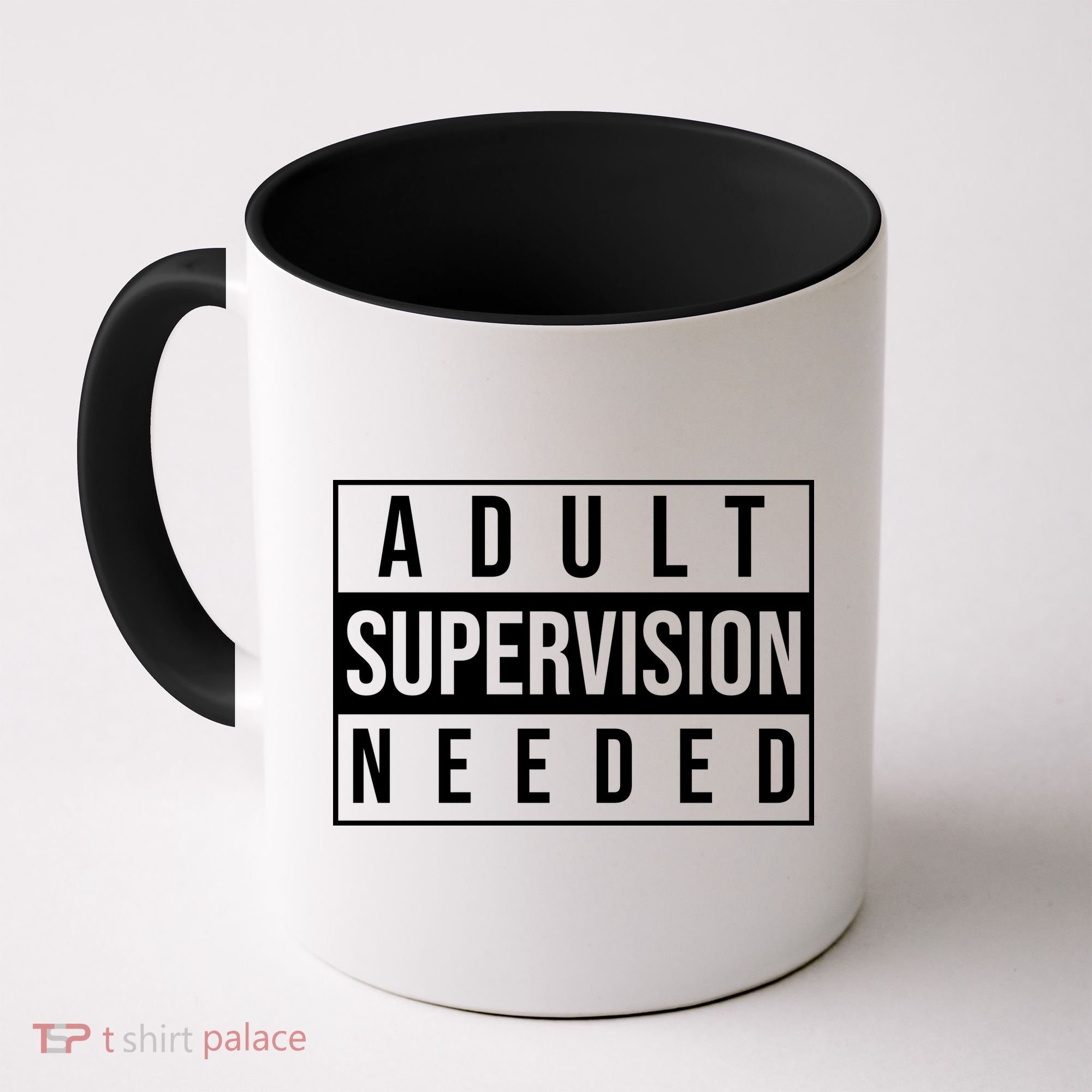 Adult Supervision Needed Funny Gift Coffee Mug