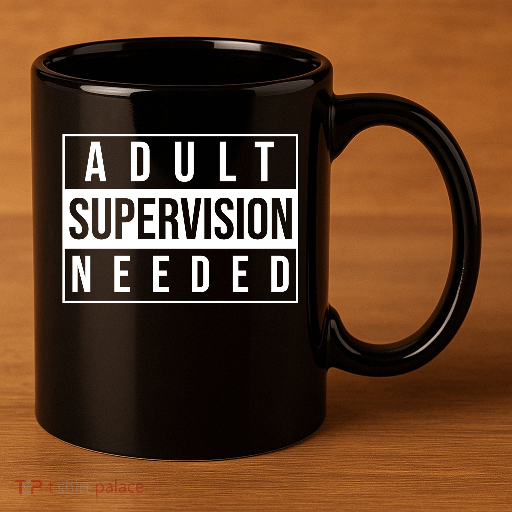 Adult Supervision Needed Funny Gift 11oz C Handle Ceramic Mug