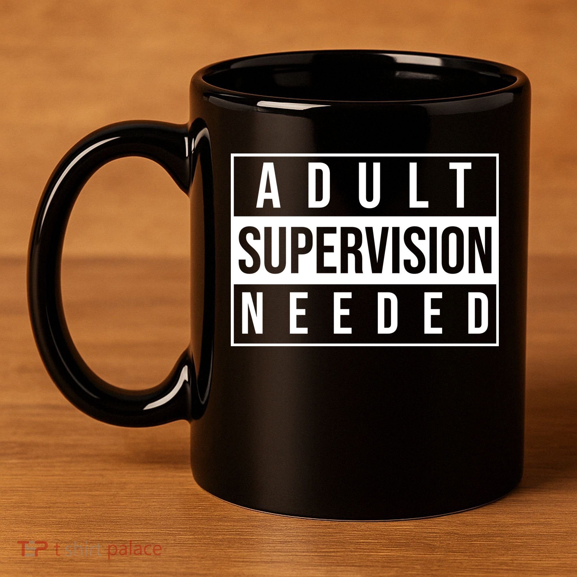 Adult Supervision Needed Funny Gift 11oz C Handle Ceramic Mug