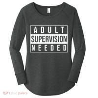 Adult Supervision Needed Funny Gift Women's Perfect Tri Tunic Long Sleeve Shirt thumb 0