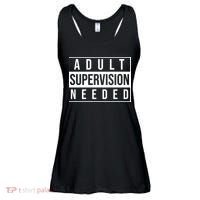 Adult Supervision Needed Funny Gift Ladies Essential Flowy Tank thumb 0