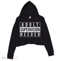 Adult Supervision Needed Funny Gift Crop Fleece Hoodie thumb 0