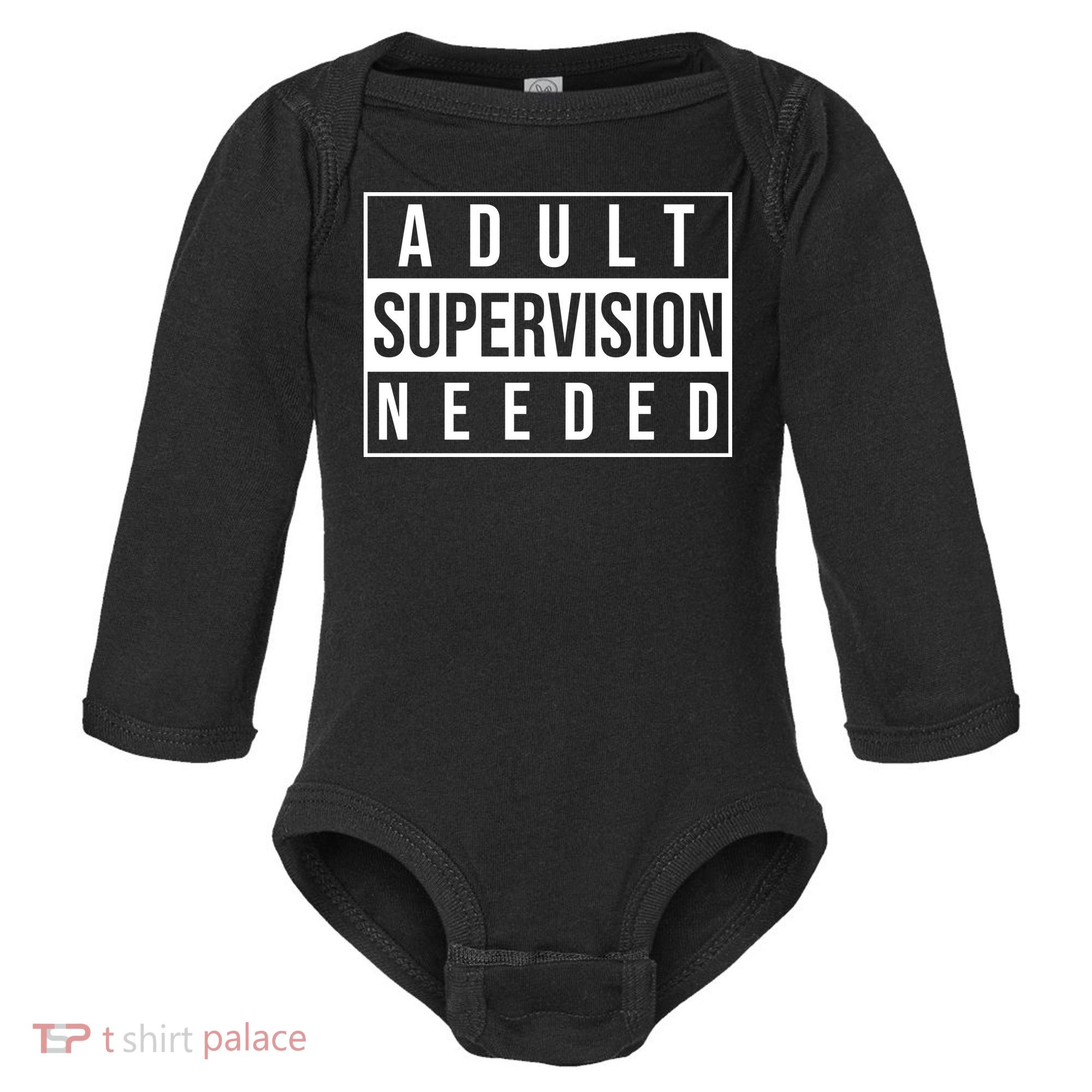 Adult Supervision Needed Funny Gift Baby Long Sleeve Bodysuit