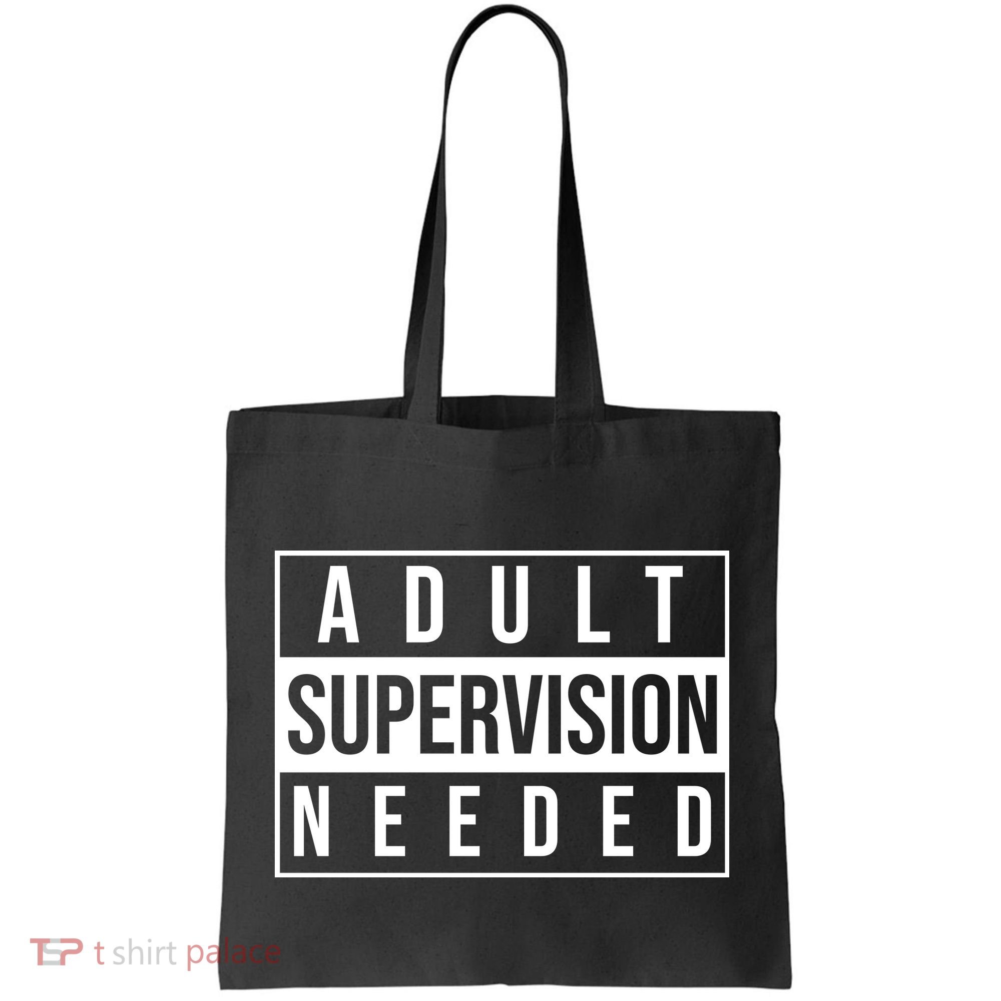 Adult Supervision Needed Funny Gift Tote Bag