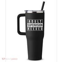 Adult Supervision Needed Funny Gift 40oz Vacuum Insulated Stainless Steel Travel Tumbler thumb 2