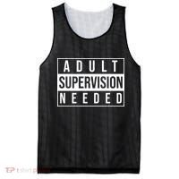 Adult Supervision Needed Funny Gift Mesh Reversible Basketball Jersey Tank thumb 0