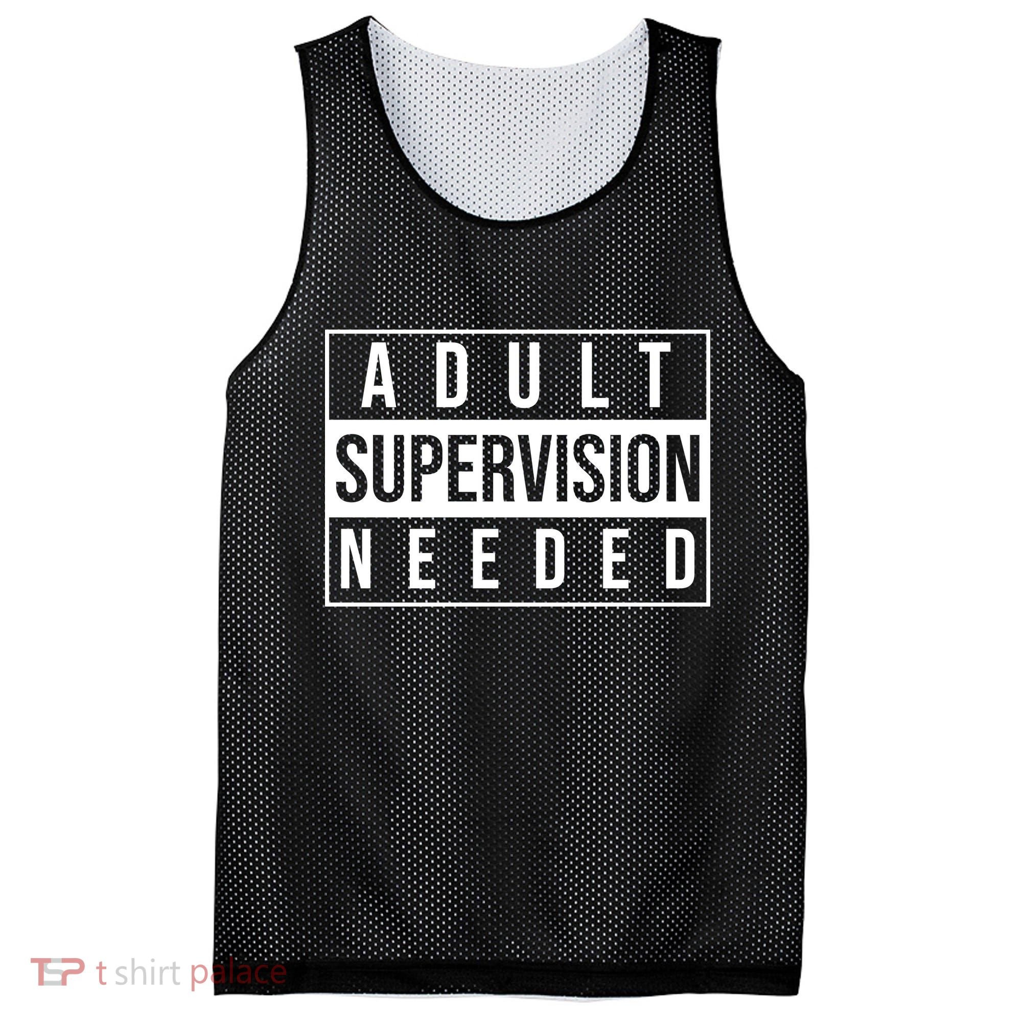 Adult Supervision Needed Funny Gift Mesh Reversible Basketball Jersey Tank