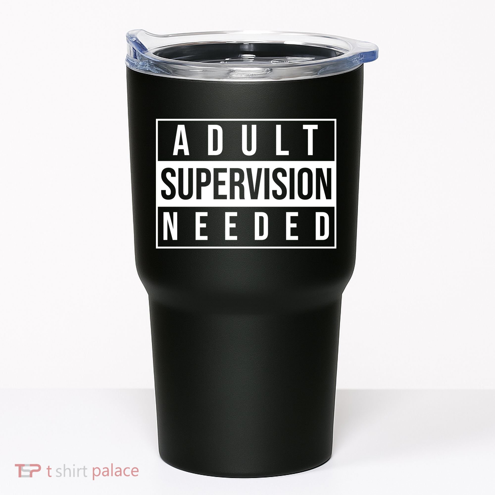 Adult Supervision Needed Funny Gift Tumbler