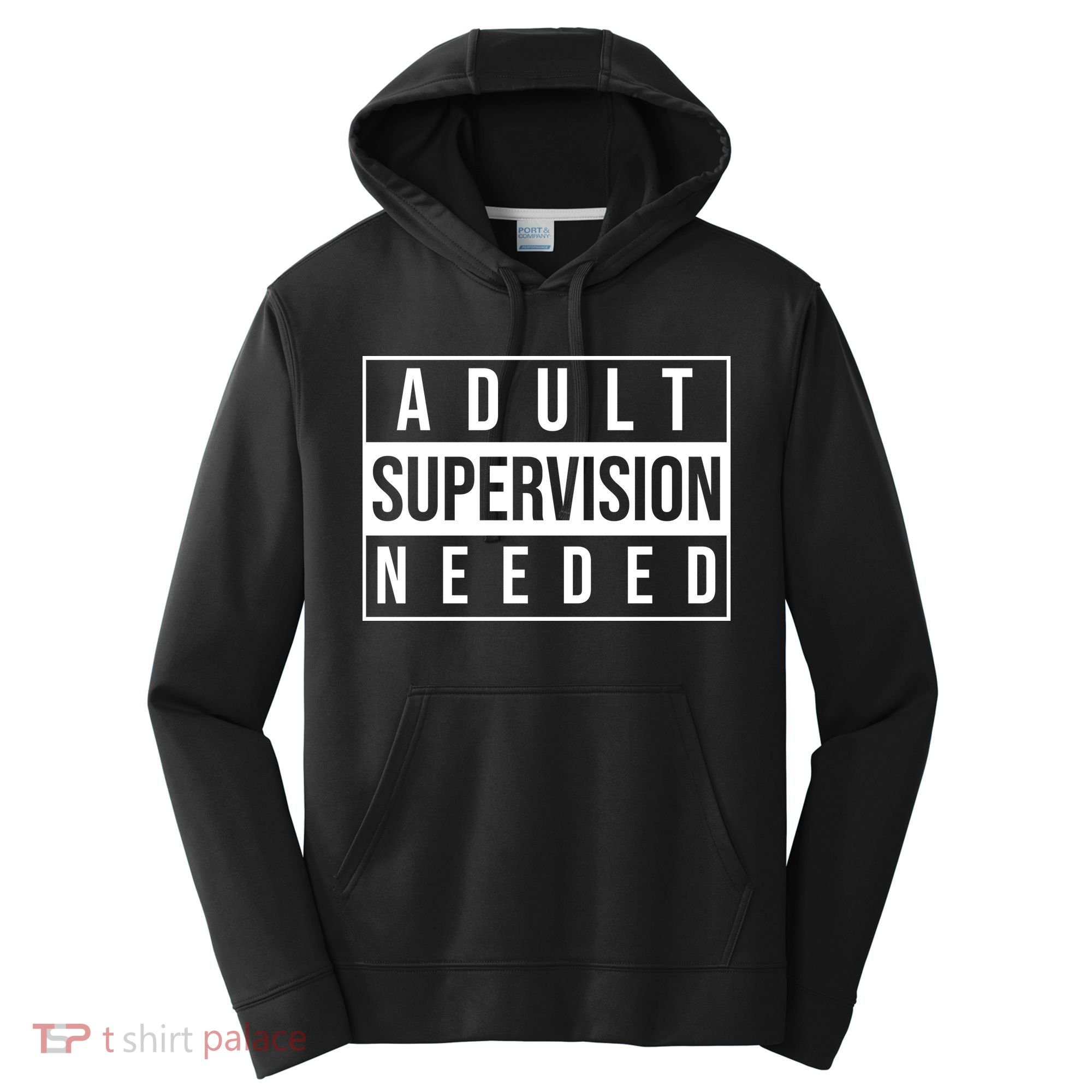 Adult Supervision Needed Funny Gift Performance Fleece Hoodie