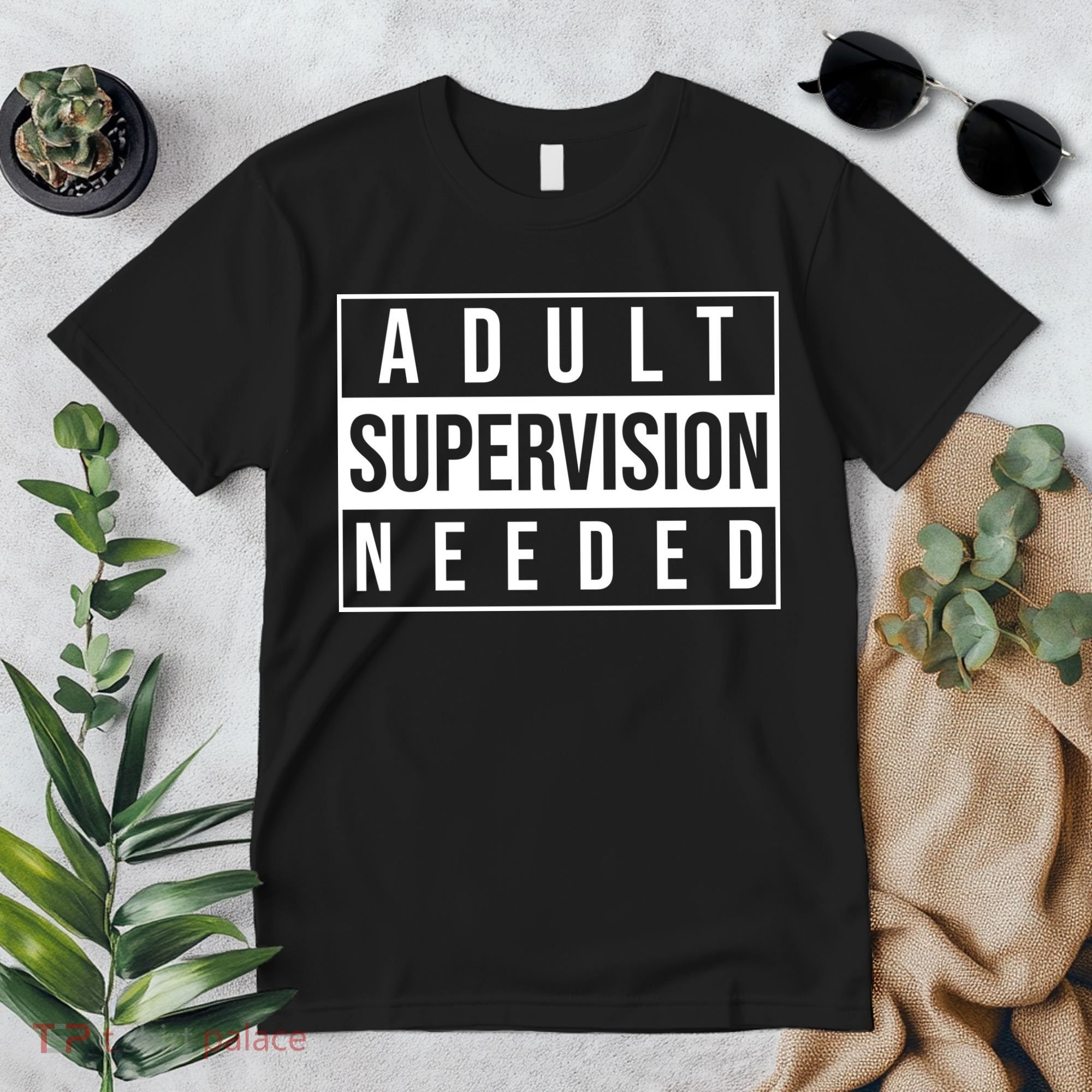Adult Supervision Needed Funny Gift Premium T-Shirt