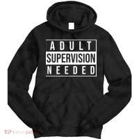 Adult Supervision Needed Funny Gift Tie Dye Hoodie thumb 0