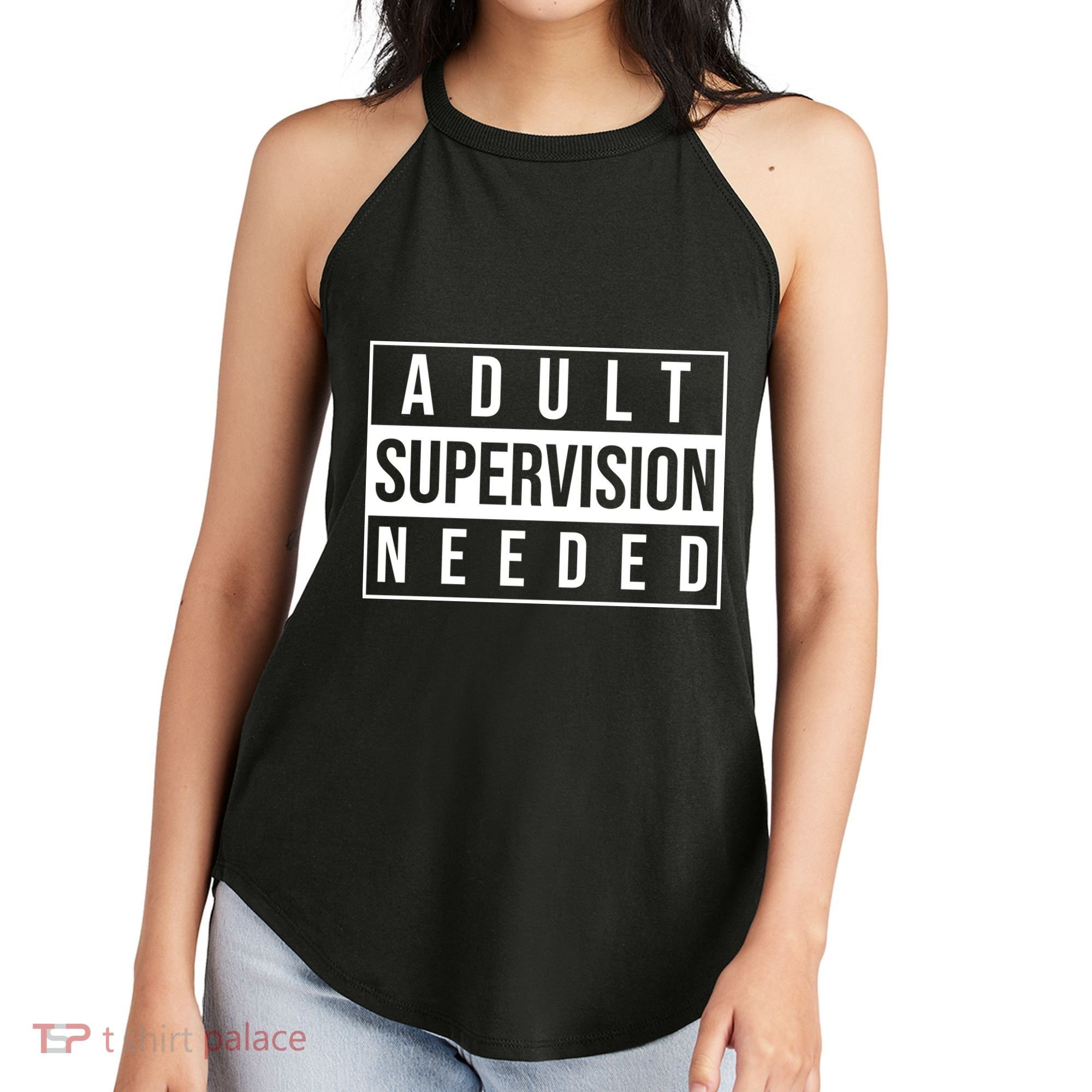 Adult Supervision Needed Funny Gift Women's Perfect Tri Rocker Tank