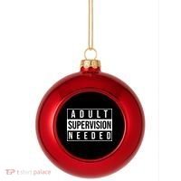 Adult Supervision Needed Funny Gift Plastic Christmas Ball Ornament thumb 0