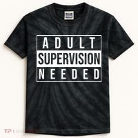 Adult Supervision Needed Funny Gift Kids Tie-Dye T-Shirt thumb 0