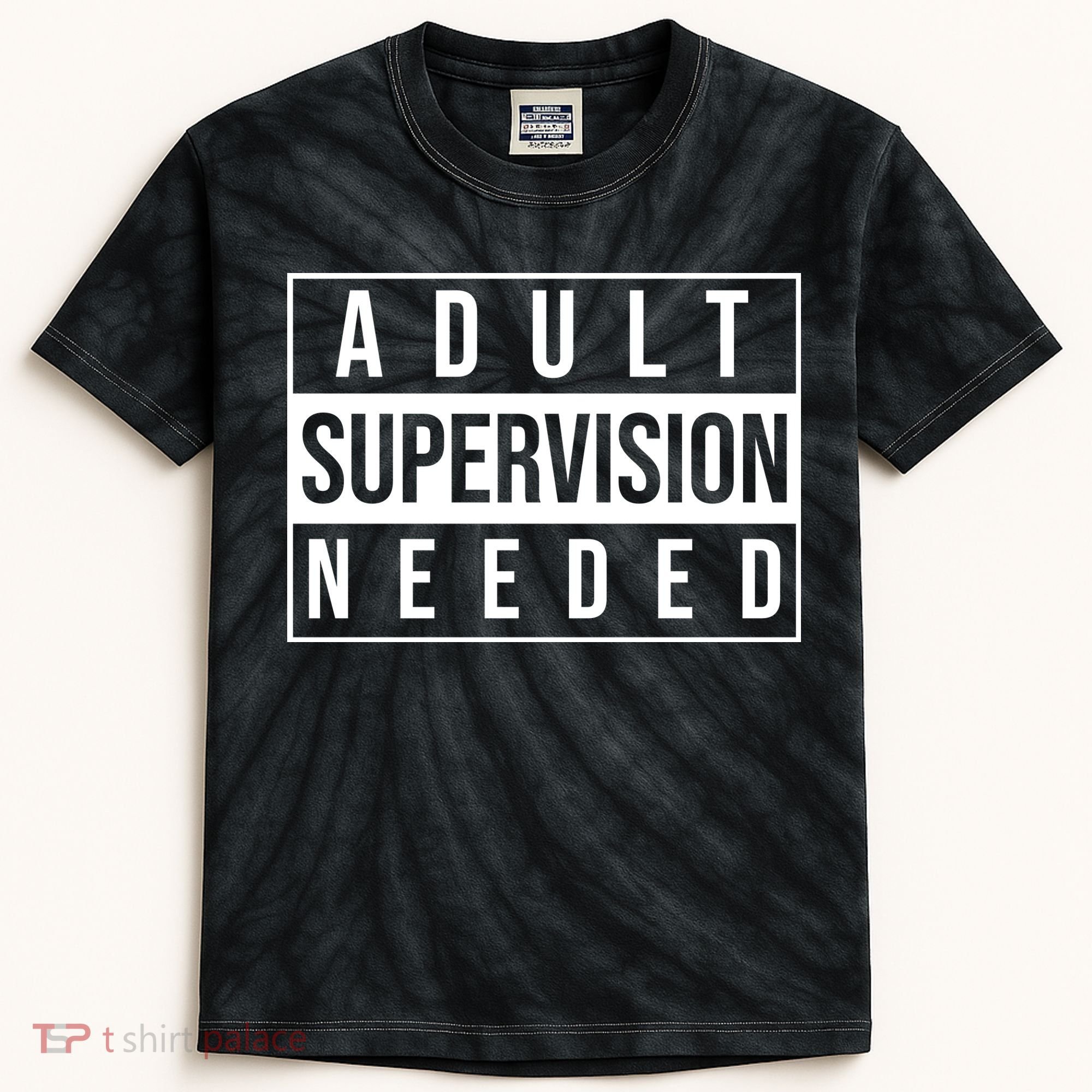 Adult Supervision Needed Funny Gift Kids Tie-Dye T-Shirt