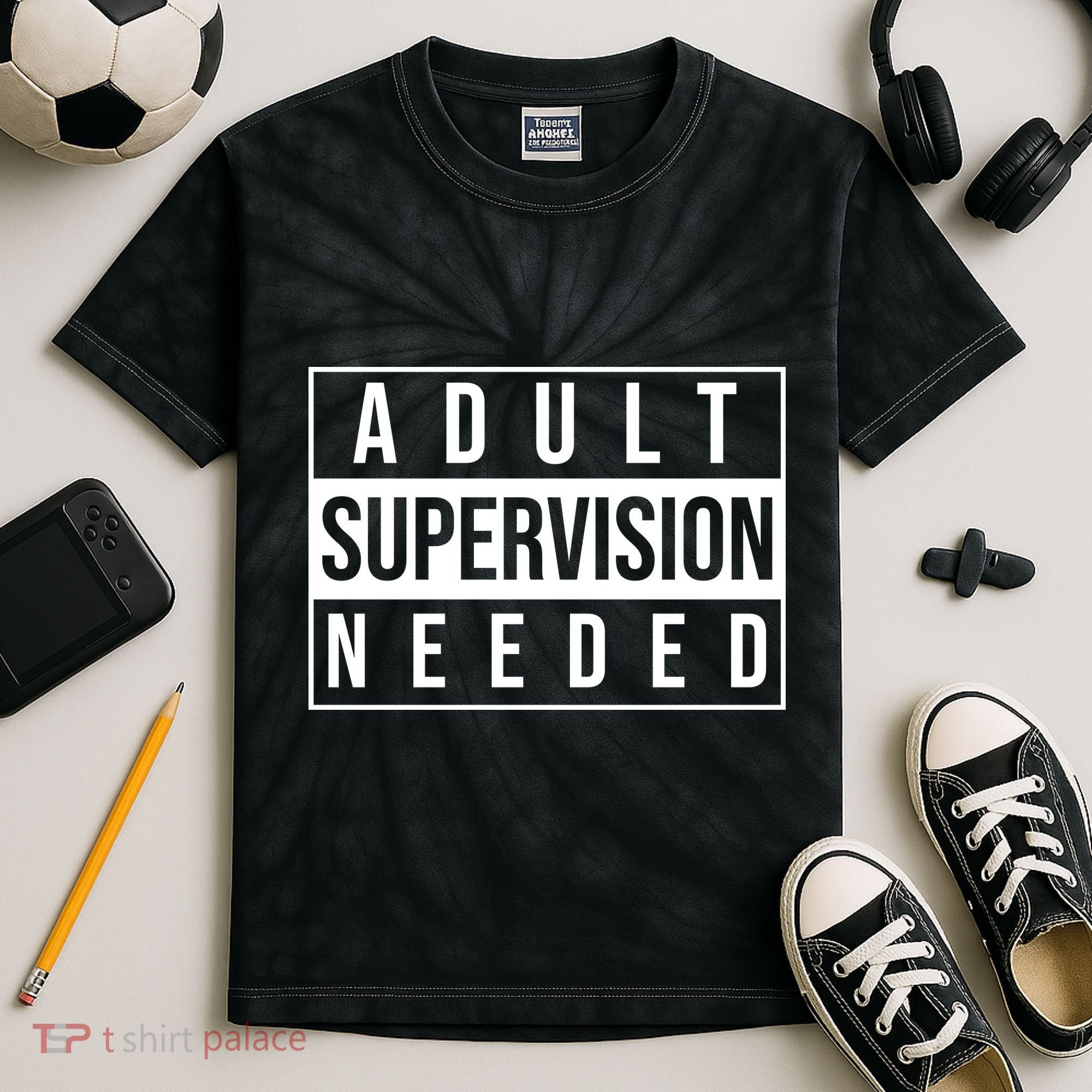 Adult Supervision Needed Funny Gift Kids Tie-Dye T-Shirt