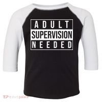 Adult Supervision Needed Funny Gift Toddler Fine Jersey T-Shirt thumb 0