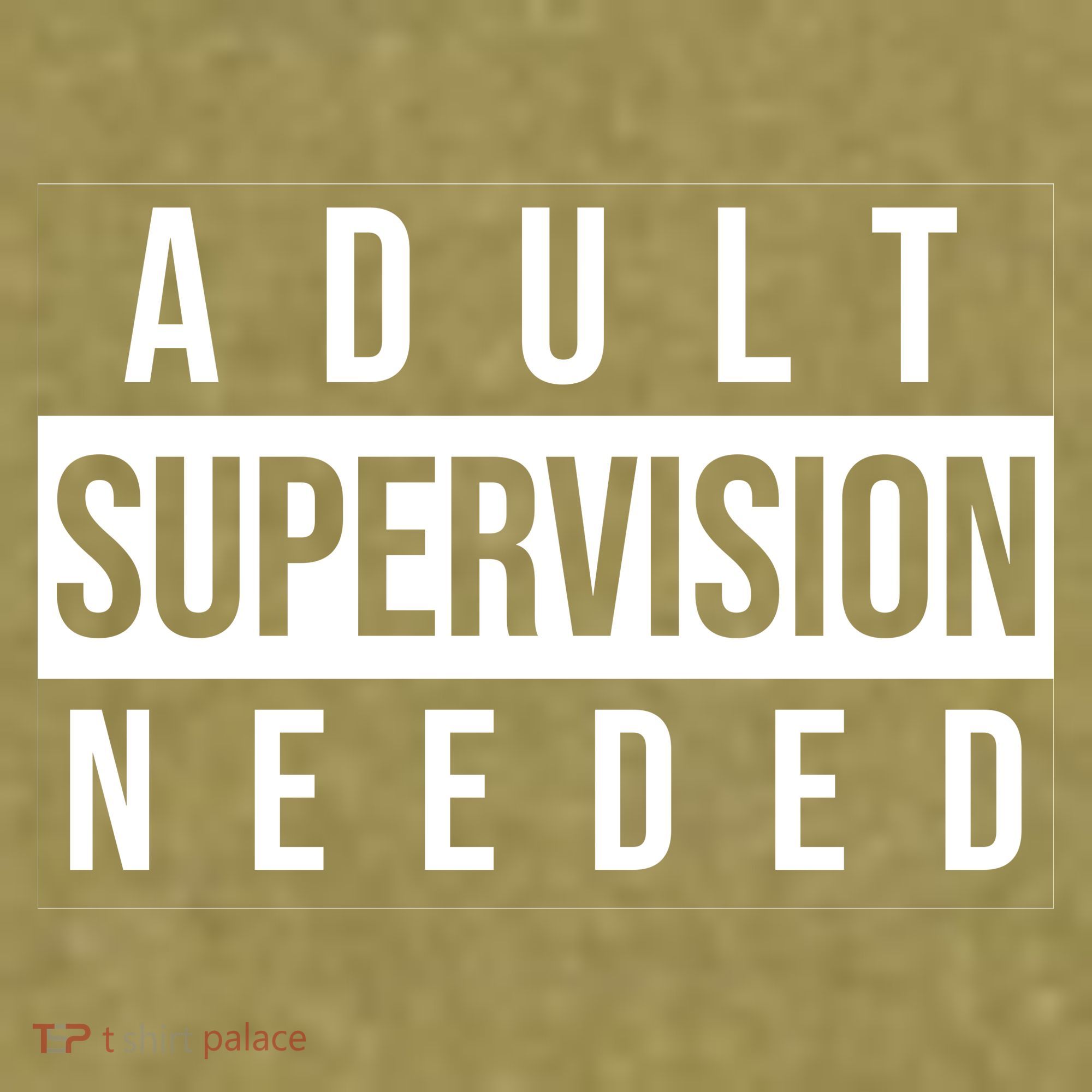 Adult Supervision Needed Funny Gift Garment-Dyed Women's Muscle Tee
