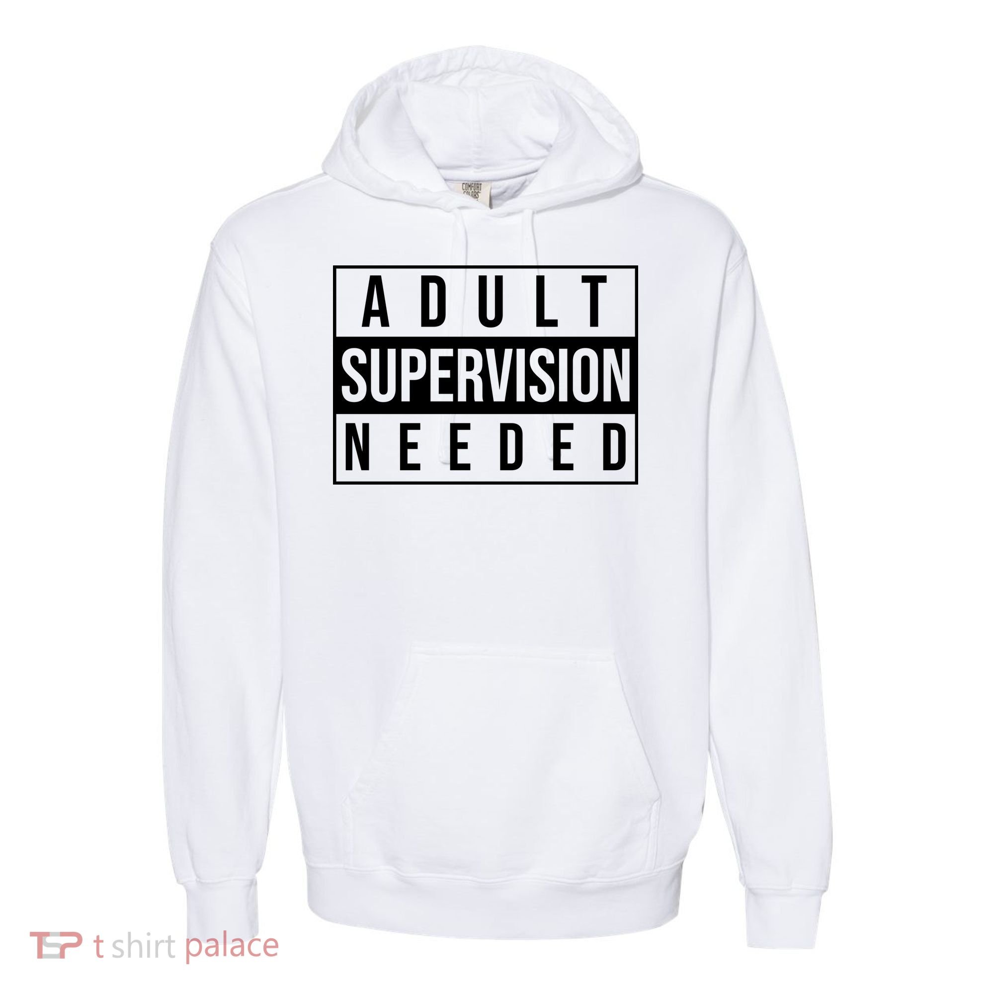 Adult Supervision Needed Funny Gift Comfort Colors Garment-Dyed Hooded Sweatshirt