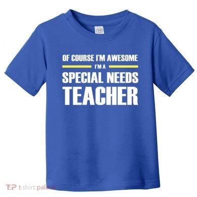 Awesome Special Needs Teacher Funny Gift Toddler T-Shirt
