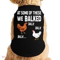 At Some Of These We Balked Chicken Lover Farmer Farm Gift Doggie Tank thumb 0