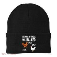At Some Of These We Balked Chicken Lover Farmer Farm Gift Beanie thumb 0