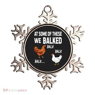 At Some Of These We Balked Chicken Lover Farmer Farm Gift Ornament