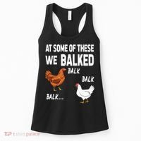 At Some Of These We Balked Chicken Lover Farmer Farm Gift Women's Tank Top thumb 0
