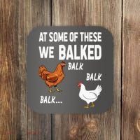 At Some Of These We Balked Chicken Lover Farmer Farm Gift Coaster thumb 0