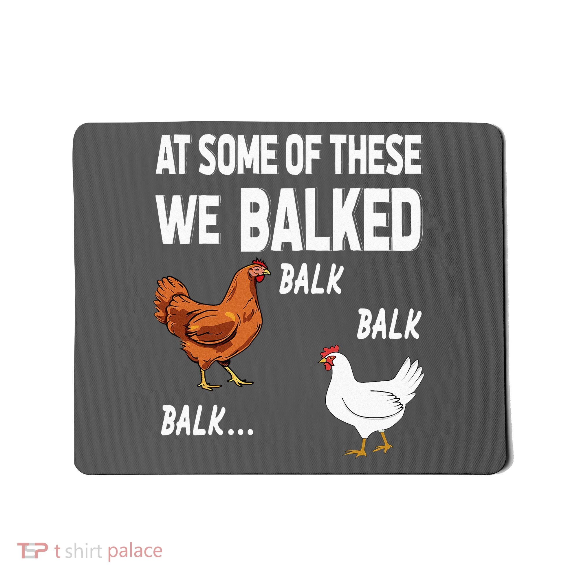 At Some Of These We Balked Chicken Lover Farmer Farm Gift Mousepad