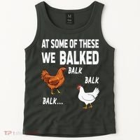 At Some Of These We Balked Chicken Lover Farmer Farm Gift Tank Top thumb 2