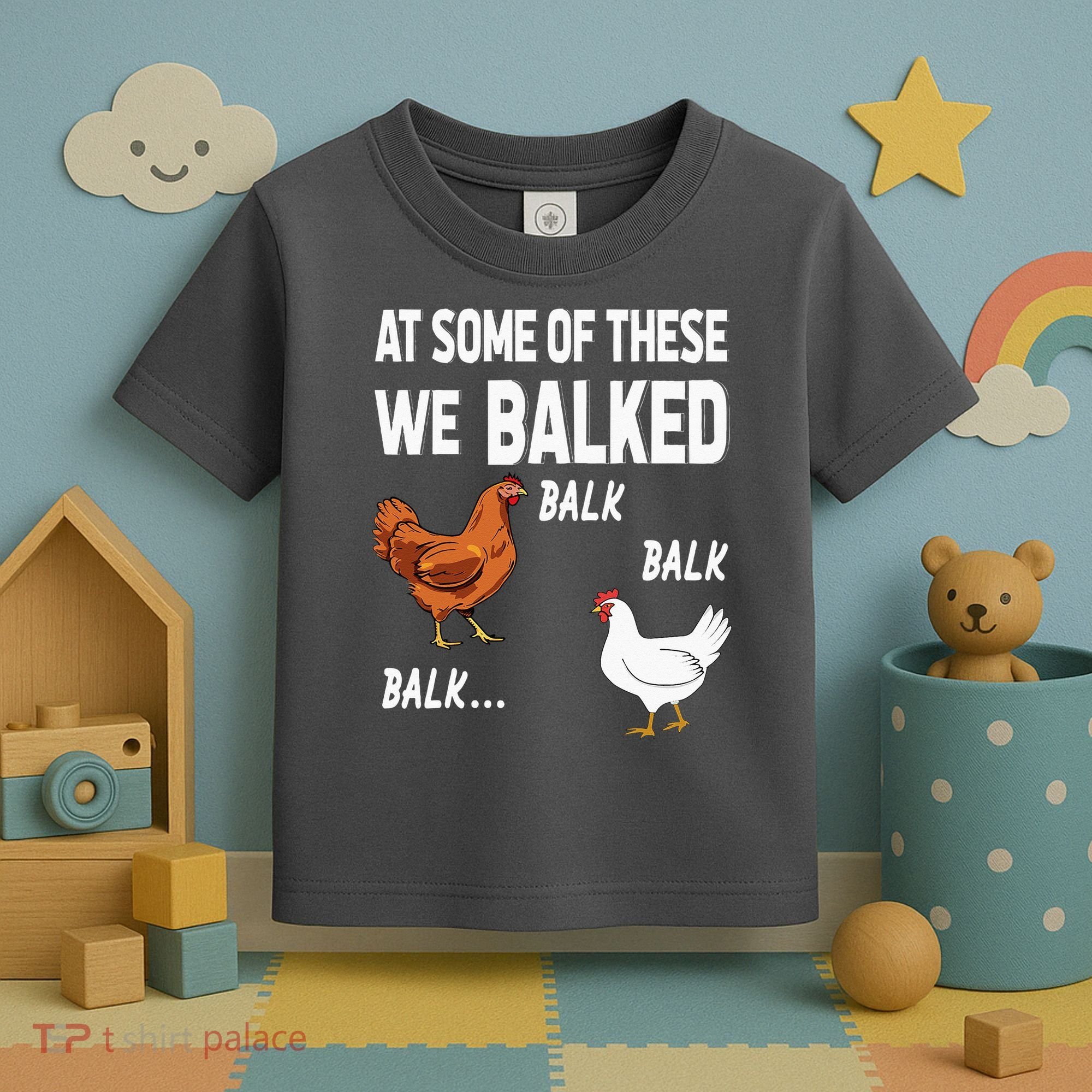 At Some Of These We Balked Chicken Lover Farmer Farm Gift Toddler T-Shirt