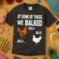 At Some Of These We Balked Chicken Lover Farmer Farm Gift Kids T-Shirt thumb 3