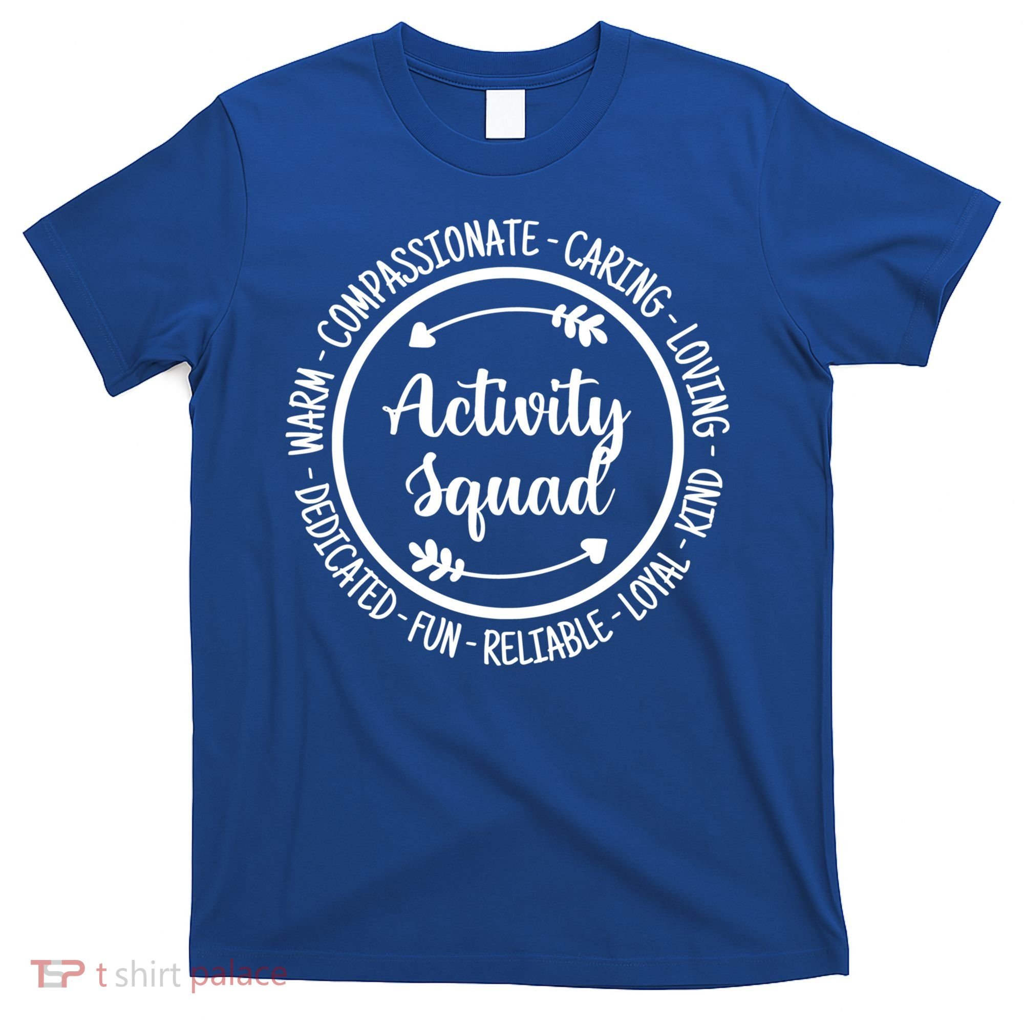 Activity Squad Office Staff Team Appreciation Meaningful Gift T-Shirt
