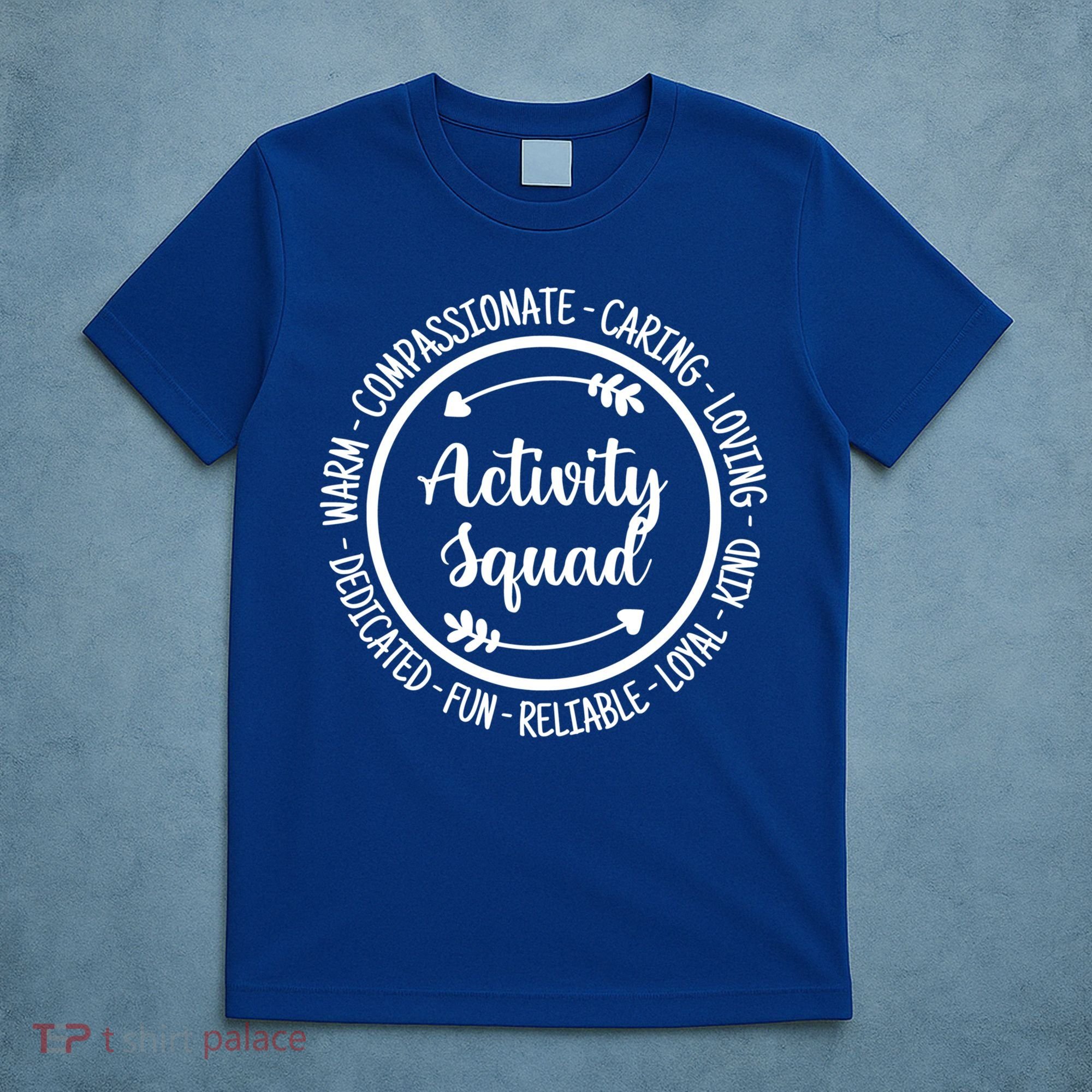 Activity Squad Office Staff Team Appreciation Meaningful Gift T-Shirt