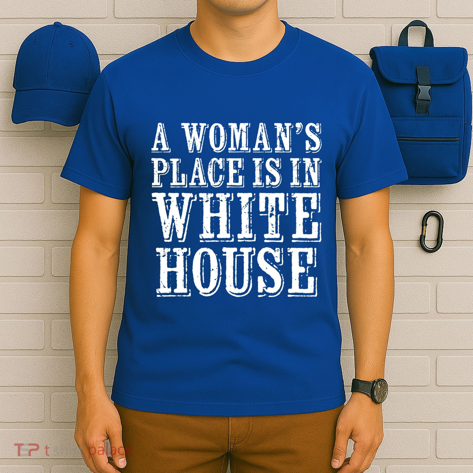 A S Place Is In The White House President Gift T-Shirt