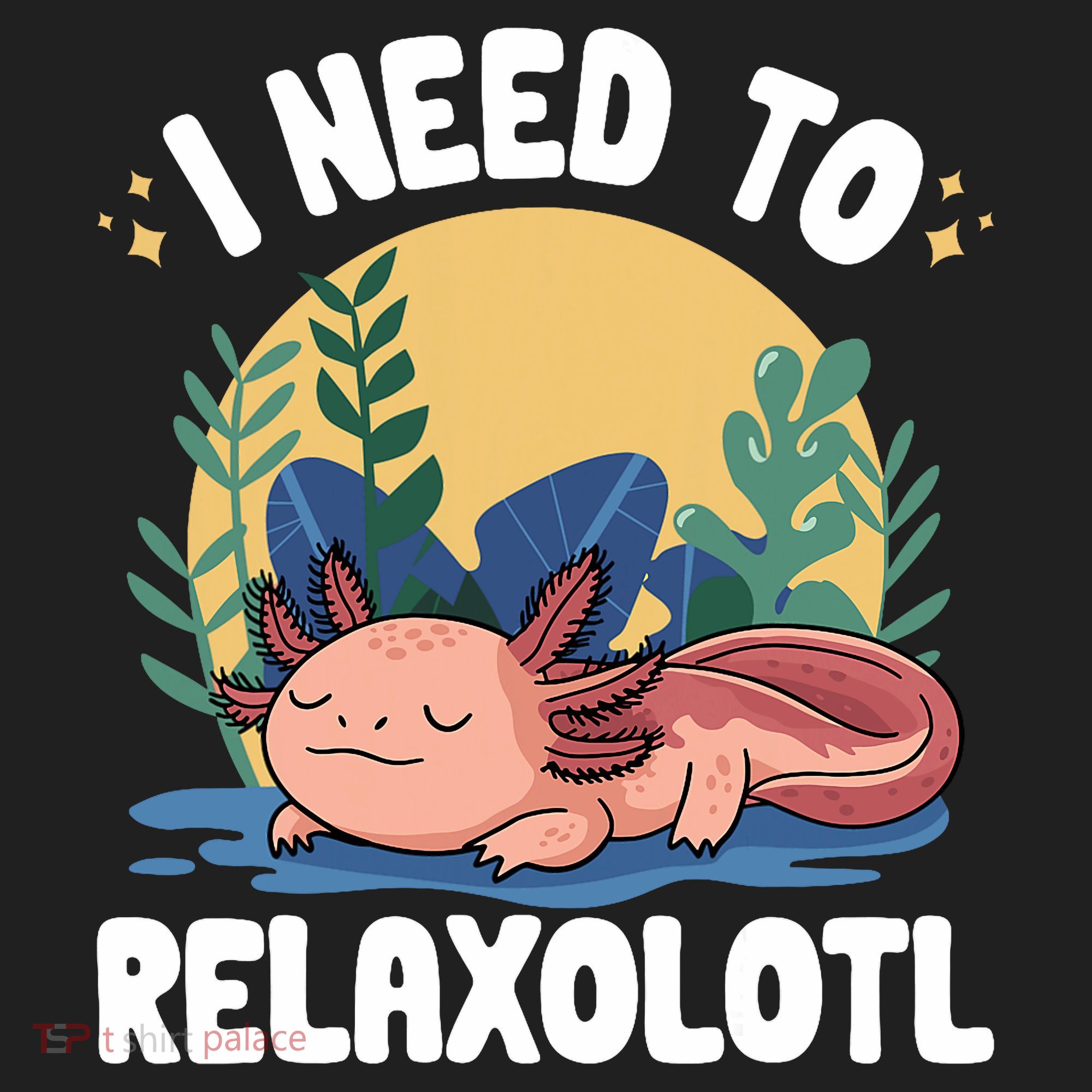 Axolotl Sleeping Pajamas I Need To Relaxalotl  Women's Sweatshirt