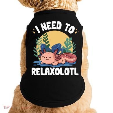 Axolotl Sleeping Pajamas I Need To Relaxalotl  Doggie Tank