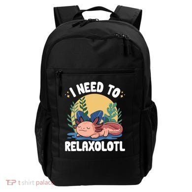 Axolotl Sleeping Pajamas I Need To Relaxalotl  Backpack