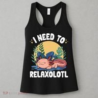 Axolotl Sleeping Pajamas I Need To Relaxalotl  Women's Tank Top thumb 3