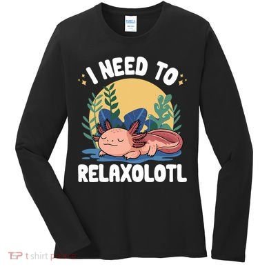 Axolotl Sleeping Pajamas I Need To Relaxalotl  Women's Long Sleeve Shirt