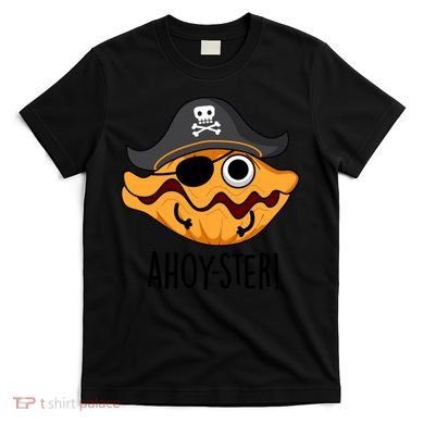 Ahoy Ster Pirate Funny Oyster Puns T-Shirt