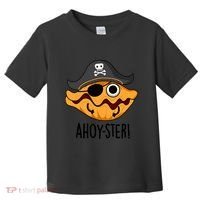 Ahoy Ster Pirate Funny Oyster Puns Toddler T-Shirt thumb 0