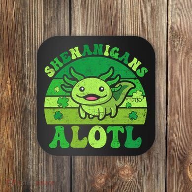 Axolotl St Patricks Day Alotl Shenanigans Coaster