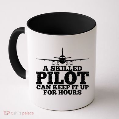 A Skilled Pilot Can Keep It Up For Hours Funny Aviation Coffee Mug